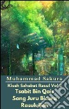 Kisah Sahabat Rasul Vol 2 Tsabit Bin Qais Sang Juru Bicara Rasulullah. E-book. Formato EPUB ebook