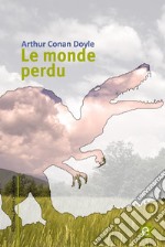 Le monde perdu. E-book. Formato PDF ebook