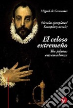 El celoso extremeño/The jelaousy estramaduran (edición bilingüe/bilingual edition). E-book. Formato PDF ebook