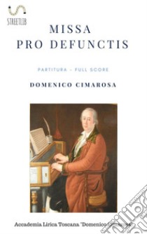 Missa pro defunctis (Partitura - Full Score). E-book. Formato EPUB ebook di Domenico Cimarosa