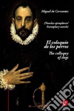 El coloquio de los perros/The colloquy of dogs (edición bilingüe/bilingual edition). E-book. Formato PDF ebook