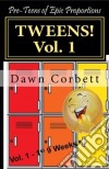 TWEENS! Pre-Teens of Epic ProportionsVol. 1 - 1st 9weeks. E-book. Formato PDF ebook