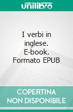 I verbi in inglese. E-book. Formato EPUB ebook