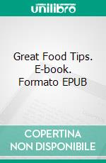 Great Food Tips. E-book. Formato Mobipocket