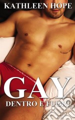 Gay: Dentro E Fuori. E-book. Formato EPUB ebook