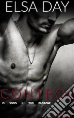 Control - Io Sono Il Tuo Padrone (Libro 1). E-book. Formato EPUB ebook