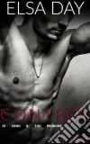 Control - Io Sono Il Tuo Padrone (Libro 1). E-book. Formato Mobipocket ebook