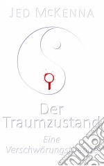 Der Traumzustand - Eine Verschwörungstheorie. E-book. Formato Mobipocket ebook