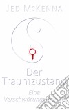 Der Traumzustand - Eine Verschwörungstheorie. E-book. Formato EPUB ebook di Jed McKenna