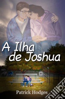 A Ilha De Joshua. E-book. Formato Mobipocket ebook di Patrick Hodges