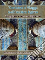 Turismo E Viaggio Nell'antico Egitto. E-book. Formato Mobipocket ebook