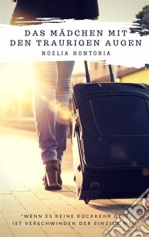 Das Mädchen Mit Den Traurigen Augen. E-book. Formato EPUB ebook di Noelia Hontoria