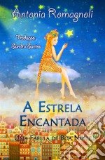 A Estrela Encantada  -  Uma Fábula De Boa Noite. E-book. Formato EPUB ebook