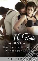 Il Bello E La Bestia. E-book. Formato Mobipocket ebook