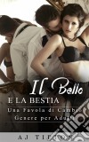 Il Bello E La Bestia. E-book. Formato Mobipocket ebook