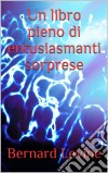 Un Libro Pieno Di Entusiasmanti Sorprese. E-book. Formato EPUB ebook