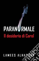 Il Desiderio Di Carol. E-book. Formato EPUB ebook