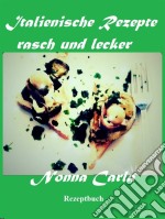 Italienische Rezepte Rasch Und Lecker. E-book. Formato EPUB ebook