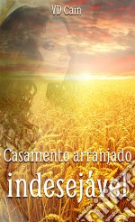 Casamento Arranjado, Indesejável. E-book. Formato EPUB ebook