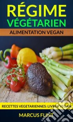 Alimentation Végétalienne: Recettes Vegan (Livres Vegan). E-book. Formato Mobipocket ebook