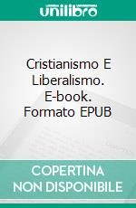Cristianismo E Liberalismo. E-book. Formato Mobipocket