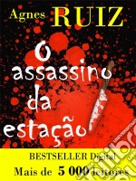 O Assassino Da Estação. E-book. Formato EPUB ebook