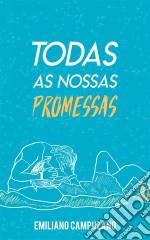 Todas As Nossas Promessas. E-book. Formato EPUB ebook