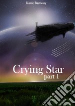 Crying Star, Part 1. E-book. Formato EPUB