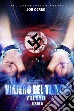 El Viajero Del Tiempo Y El Nazi. E-book. Formato EPUB ebook