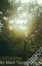 Poemi Di Ispirazione Spirituale Di Cordell. E-book. Formato EPUB ebook