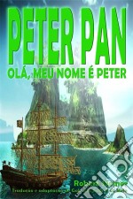 Peter Pan - Olá, Meu Nome É Peter. E-book. Formato Mobipocket ebook