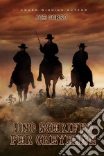 Uno Sceriffo Per Cheyenne. E-book. Formato EPUB ebook