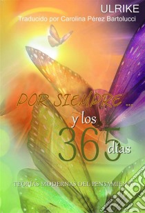 Por Siempre... Y Los 365 Días. E-book. Formato EPUB ebook di Ulrike Maria