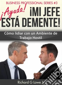 ¡ayuda! ¡mi Jefe Está Demente!. E-book. Formato Mobipocket ebook
