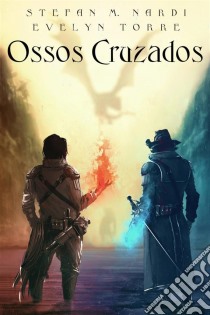 Ossos Cruzados. E-book. Formato EPUB ebook di Stefan M. Nardi