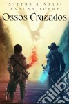 Ossos Cruzados. E-book. Formato EPUB ebook