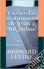 Como Dar Testimonio De Jesús A Los Judíos. E-book. Formato EPUB ebook