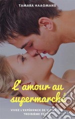 L'amour Au Supermarché. E-book. Formato EPUB