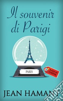 Il Souvenir Di Parigi. E-book. Formato EPUB ebook di Jean Hamant