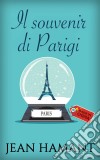 Il Souvenir Di Parigi. E-book. Formato EPUB ebook di Jean Hamant