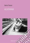 Alvimar - História De Uma Mulher. E-book. Formato Mobipocket ebook di Dario Tesser