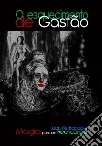 O Esquecimento De Gastão. E-book. Formato EPUB ebook di Juan Pedropablo