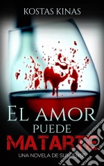 El Amor Puede Matarte. E-book. Formato Mobipocket