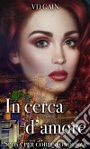 In Cerca D&apos;amore - Sposa Per Corrispondenza. E-book. Formato EPUB ebook