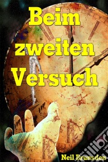 Beim Zweiten Versuch. E-book. Formato EPUB ebook di Neil Brunsden