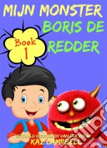 Mijn Monster - Boek 1 - Boris De Redder. E-book. Formato Mobipocket ebook