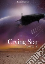 Crying Star, Parte 2. E-book. Formato EPUB ebook