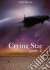 Crying Star, Parte 2. E-book. Formato Mobipocket ebook