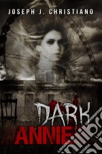 Dark Annie. E-book. Formato EPUB ebook