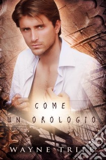 Come Un Orologio. E-book. Formato EPUB ebook di Tell